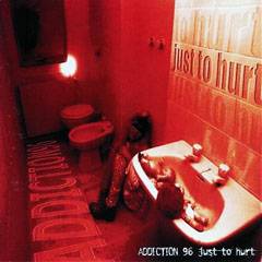 Addiction Crew : Just to Hurt